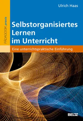 Haas |  Selbstorganisiertes Lernen im Unterricht | eBook | Sack Fachmedien