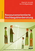 Arnold / Großgasteiger |  Ressourcenorientierte Hochbegabtenberatung | eBook | Sack Fachmedien