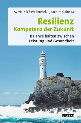 Wellensiek / Galuska |  Resilienz - Kompetenz der Zukunft | eBook | Sack Fachmedien