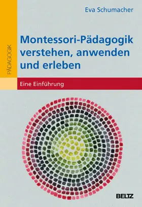 Schumacher |  Montessori-Pädagogik verstehen, anwenden und erleben | eBook | Sack Fachmedien
