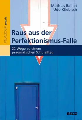Balliet / Kliebisch |  Raus aus der Perfektionismus-Falle | eBook | Sack Fachmedien