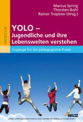 Syring / Bohl / Treptow |  YOLO - Jugendliche und ihre Lebenswelten verstehen | eBook | Sack Fachmedien