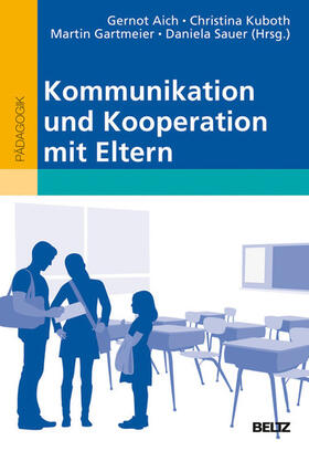 Aich / Kuboth / Gartmeier | Kommunikation und Kooperation mit Eltern | E-Book | sack.de