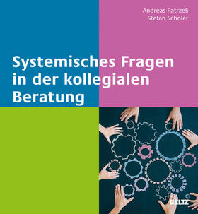 Patrzek / Scholer | Systemisches Fragen in der kollegialen Beratung | E-Book | sack.de