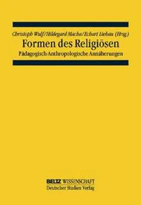 Wulf / Macha / Liebau |  Formen des Religiösen | Buch |  Sack Fachmedien