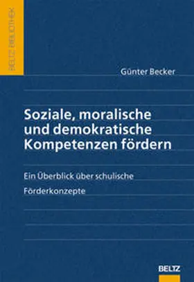 Becker |  Soziale, moralische und demokratische Kompetenzen fördern | Buch |  Sack Fachmedien