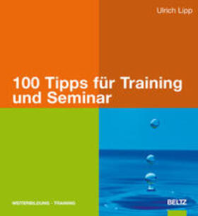 Lipp |  100 Tipps für Training und Seminar | Buch |  Sack Fachmedien