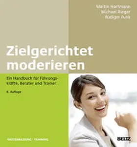Hartmann / Rieger / Funk |  Zielgerichtet moderieren | Buch |  Sack Fachmedien