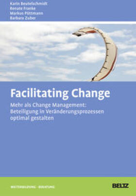 Beutelschmidt / Franke / Püttmann | Facilitating Change | Buch | 978-3-407-36546-0 | sack.de