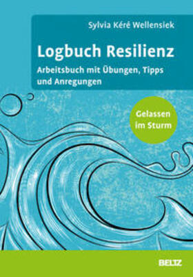 Wellensiek | Logbuch Resilienz | Buch | 978-3-407-36698-6 | sack.de