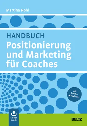Nohl | Handbuch Positionierung und Marketing für Coaches | Medienkombination | 978-3-407-36713-6 | sack.de