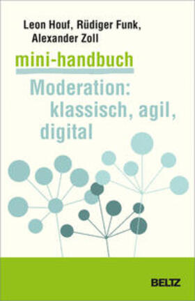 Houf / Funk / Zoll | Mini-Handbuch Moderation: klassisch, agil, digital | Buch | 978-3-407-36731-0 | sack.de