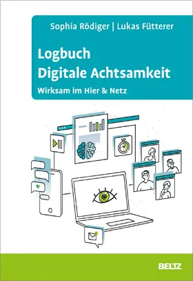 Rödiger / Fütterer |  Logbuch Digitale Achtsamkeit | Buch |  Sack Fachmedien