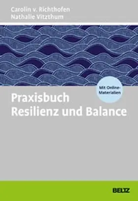 Richthofen / Vitzthum | Praxisbuch Resilienz und Balance | E-Book | www.sack.de