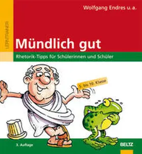 Endres / Forster / Liebetanz |  Mündlich gut | Buch |  Sack Fachmedien