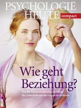  Psychologie heute Compact 46: Wie geht Beziehung? | Buch |  Sack Fachmedien