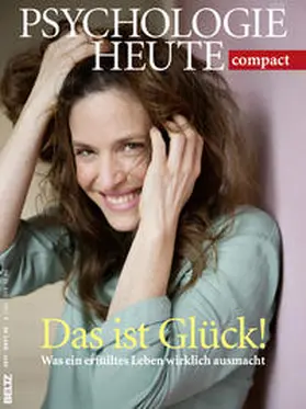 Psychologie Heute Compact 49: Das ist Glück! | Buch |  Sack Fachmedien