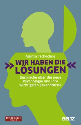 Tschechne |  »Wir haben die Lösungen« (Psychologie Heute) | eBook | Sack Fachmedien