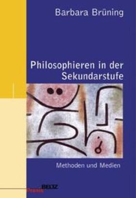 Brüning | Philosophieren in der Sekundarstufe | Buch | 978-3-407-62486-4 | sack.de