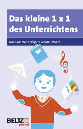 Böhmann / Schäfer-Munro |  Das kleine 1×1 des Unterrichtens | Buch |  Sack Fachmedien