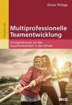 Philipp | Multiprofessionelle Teamentwicklung | Buch | 978-3-407-62926-5 | www.sack.de
