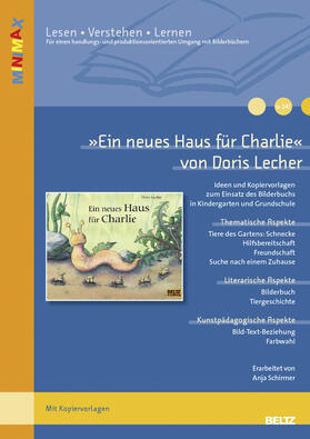 Schirmer / Böhmann / Schäfer-Munro | »Ein neues Haus für Charlie« von Doris Lecher | Buch | 978-3-407-62984-5 | sack.de