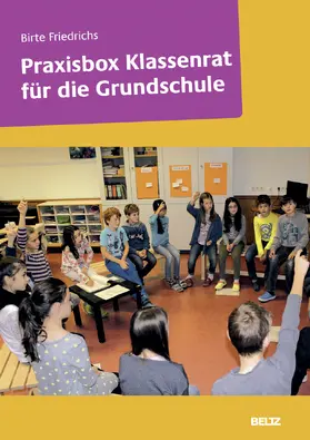 Friedrichs |  Praxisbox Klassenrat für die Grundschule | Sonstiges |  Sack Fachmedien