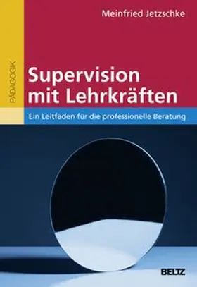 Jetzschke |  Supervision mit Lehrkräften | Buch |  Sack Fachmedien