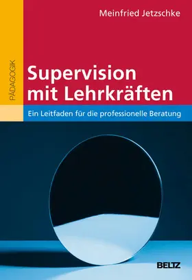 Jetzschke |  Supervision mit Lehrkräften | eBook | Sack Fachmedien