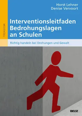 Lehner / Vervoort |  Interventionsleitfaden Bedrohungslagen an Schulen | eBook | Sack Fachmedien