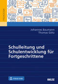 Baumann / Götz |  Schulleitung und Schulentwicklung für Fortgeschrittene | Buch |  Sack Fachmedien