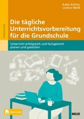 Köhler / Weiß |  Die tägliche Unterrichtsvorbereitung für die Grundschule | eBook | Sack Fachmedien