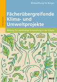  Fächerübergreifende Klima- und Umweltprojekte | Buch |  Sack Fachmedien