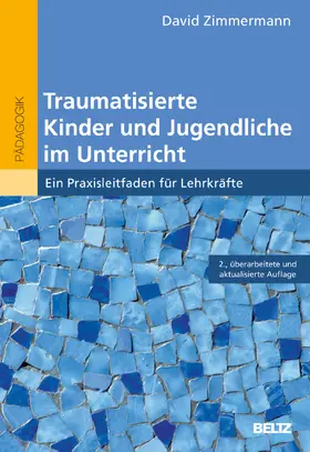 Zimmermann |  Traumatisierte Kinder und Jugendliche im Unterricht | Buch |  Sack Fachmedien