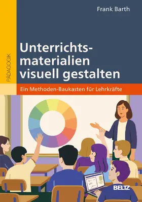 Barth |  Unterrichtsmaterialien visuell gestalten | Buch |  Sack Fachmedien