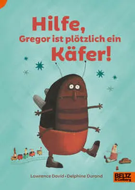 David / Durand |  Hilfe, Gregor ist plötzlich ein Käfer! | Buch |  Sack Fachmedien