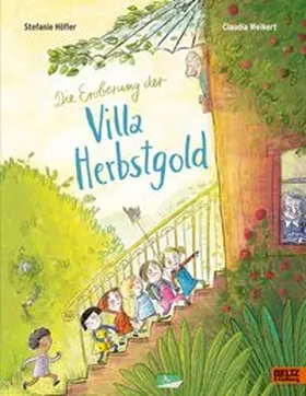 Höfler / Weikert | Die Eroberung der Villa Herbstgold | Buch | 978-3-407-75631-2 | www.sack.de