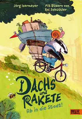 Isermeyer / Schüttler |  Dachs und Rakete. Ab in die Stadt! | Buch |  Sack Fachmedien