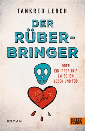 Lerch |  Der Rüberbringer oder Ein irrer Trip zwischen Leben und Tod | eBook | Sack Fachmedien
