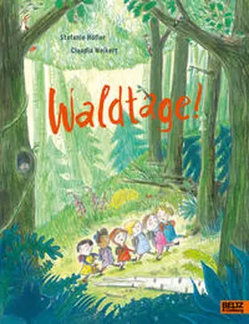 Höfler / Weikert | Waldtage! | Buch | 978-3-407-75810-1 | www.sack.de