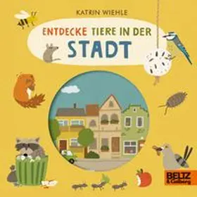 Wiehle |  Entdecke Tiere in der Stadt | Buch |  Sack Fachmedien