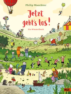 Waechter |  Jetzt geht's los. Ein Wimmelbuch | Buch |  Sack Fachmedien