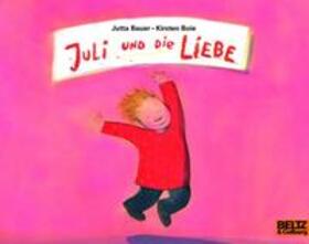 Bauer / Boie |  Juli und die Liebe | Buch |  Sack Fachmedien