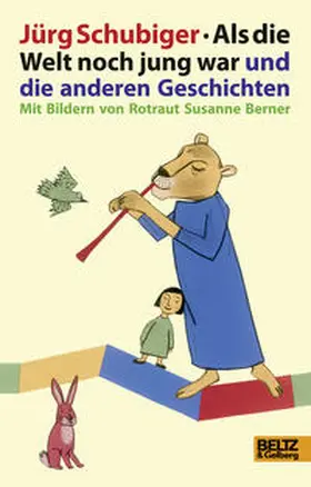 Schubiger |  Als die Welt noch jung war und die anderen Geschichten | Buch |  Sack Fachmedien