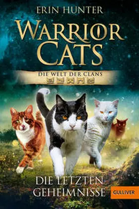 Hunter |  Warrior Cats - Die Welt der Clans. Die letzten Geheimnisse | Buch |  Sack Fachmedien
