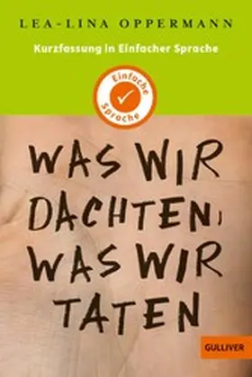 Oppermann |  Kurzfassung in Einfacher Sprache. Was wir dachten, was wir taten | eBook | Sack Fachmedien