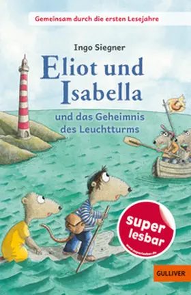 Siegner |  Gemeinsam durch die ersten Lesejahre. Eliot und Isabella und das Geheimnis des Leuchtturms | Buch |  Sack Fachmedien