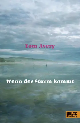Avery | Wenn der Sturm kommt | Buch | 978-3-407-82108-9 | www.sack.de