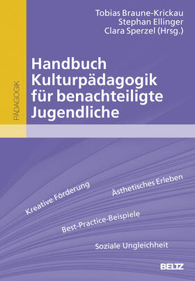 Braune-Krickau / Ellinger / Sperzel |  Handbuch Kulturpädagogik für benachteiligte Jugendliche | Buch |  Sack Fachmedien