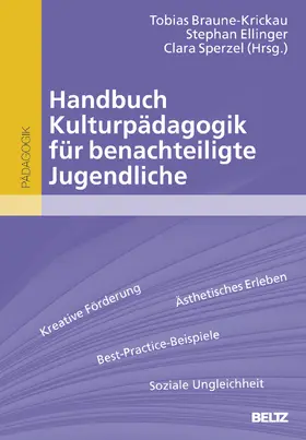 Braune-Krickau / Ellinger / Sperzel |  Handbuch Kulturpädagogik für benachteiligte Jugendliche | Buch |  Sack Fachmedien